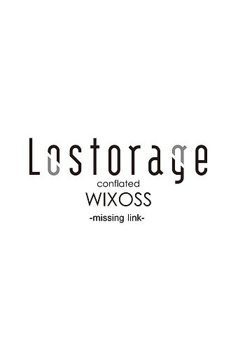 Lostorage Conflated Wixoss Missing Link Livechart Me