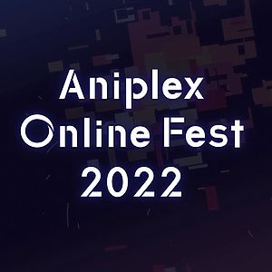 Aniplex Online Fest 2022 Announces Anime Lineup and Musical Guests